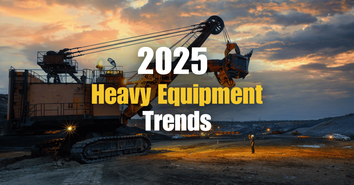 Featured image for “2025 Heavy Equipment Trends”